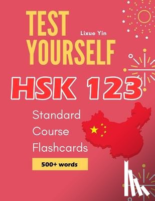 Yin, Lixue - Test Yourself HSK 1 2 3 Standard Course Flashcards: Chinese proficiency mock test level 1 to 3 workbook