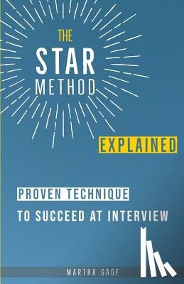 Gage, Martha - The STAR Method Explained