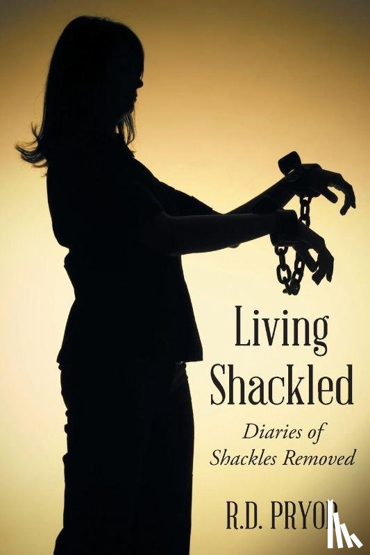 Pryor, R D - Living Shackled