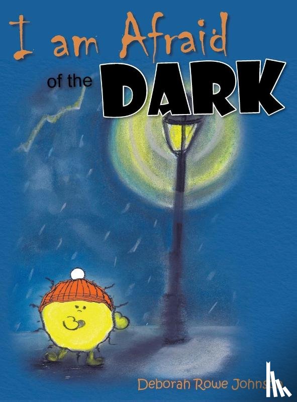 Rowe Johnson, Deborah - I am Afraid of the Dark