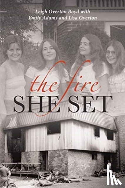Overton Boyd, Leigh - The Fire She Set