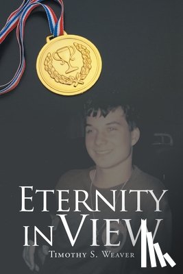 Weaver, Timothy S - Eternity In View