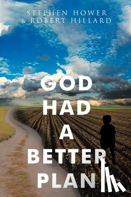Hower, Stephen, Hillard, Robert - God Had A Better Plan