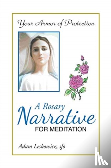 Leskowicz Sfo, Adam - A Rosary Narrative for Meditation