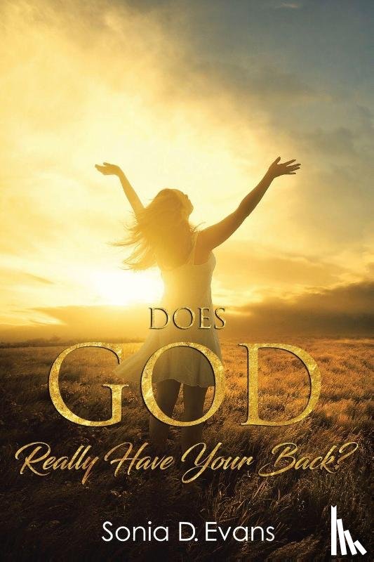 Evans, Sonia D - Does God Really Have Your Back?