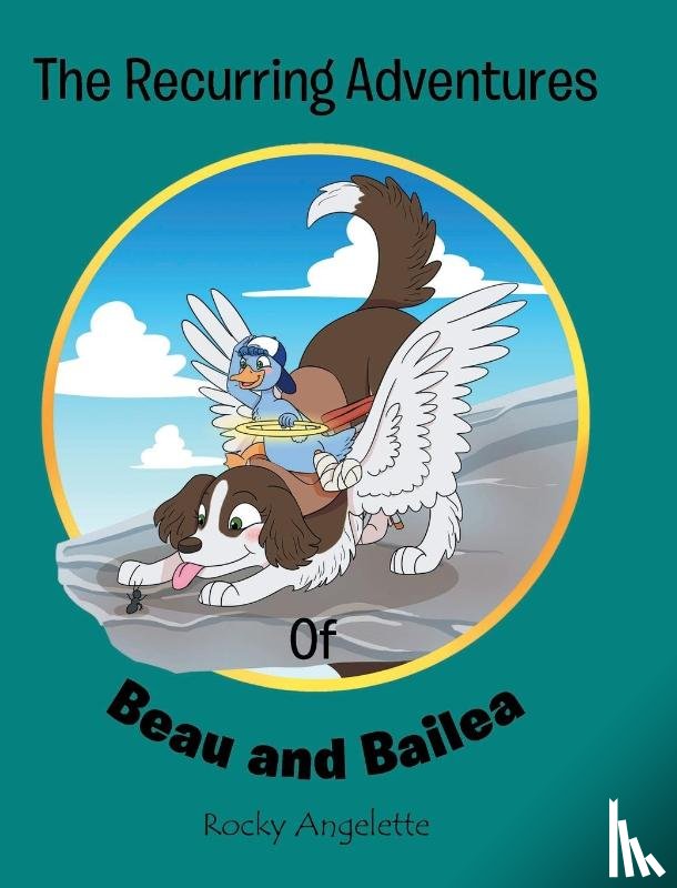 Angelette, Rocky - The Recurring Adventures of Beau and Bailea