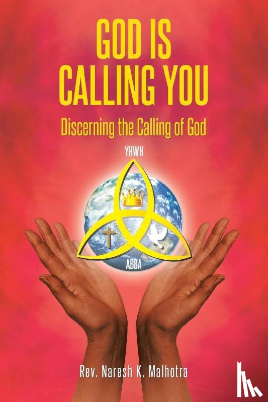 Malhotra, REV Naresh K - God Is Calling You
