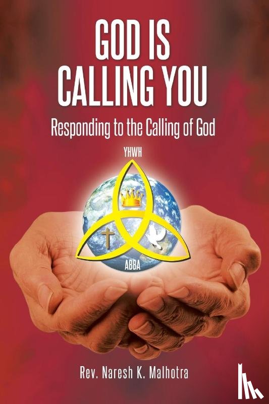 Malhotra, REV Naresh K - God Is Calling You