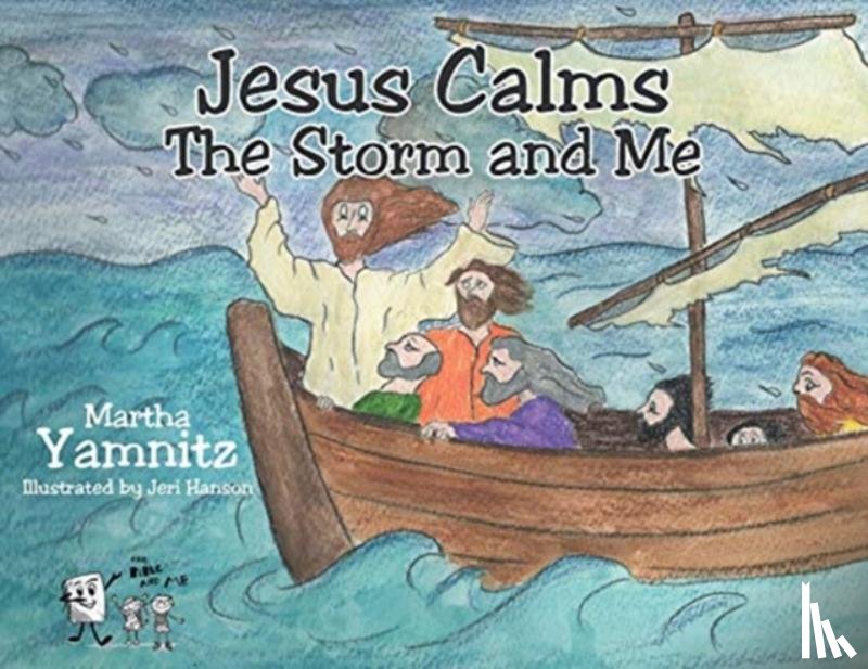 Yamnitz, Martha - Jesus Calms The Storm and Me