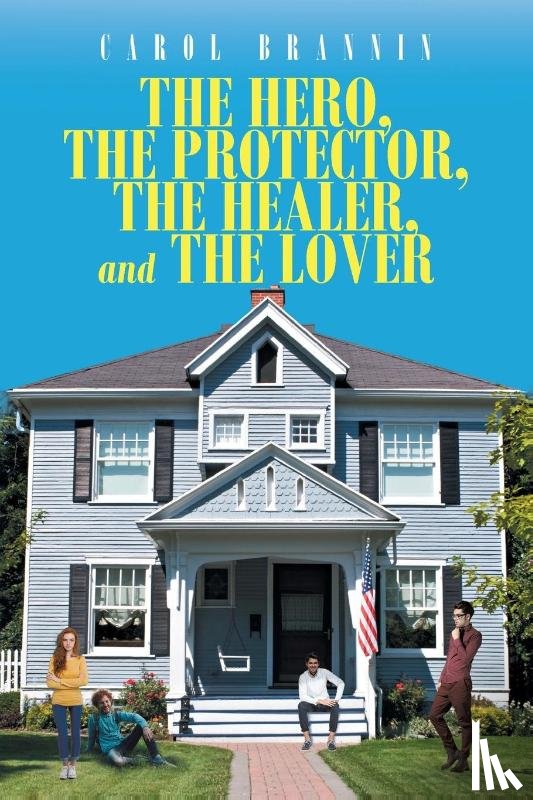 Brannin, Carol - The Hero, the Protector, the Healer, and the Lover