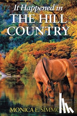 Simmons, Monica E. - It Happened in The Hill Country