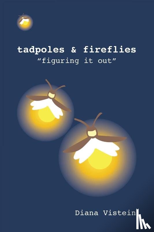Vistein, Diana - Tadpoles & Fireflies