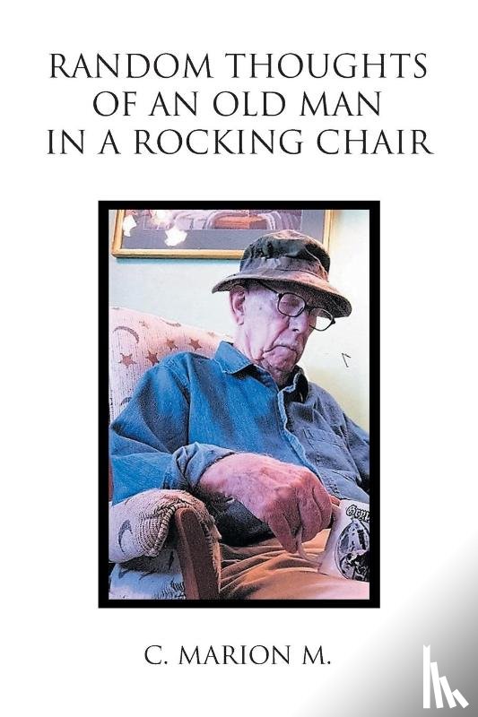 M, C Marion - Random Thoughts of an Old Man in a Rocking Chair