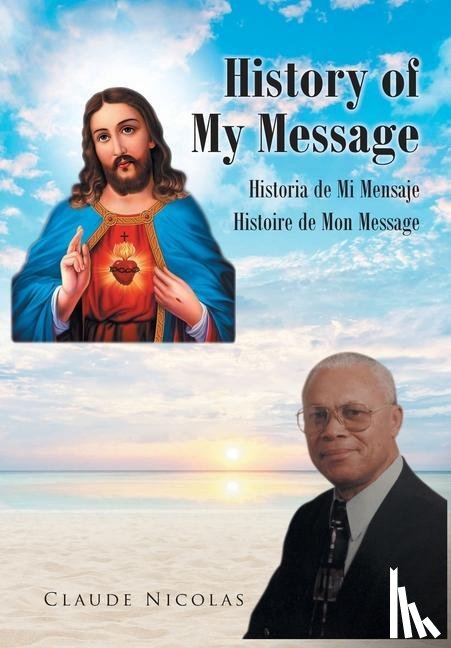 Nicolas, Claude - History of My Message