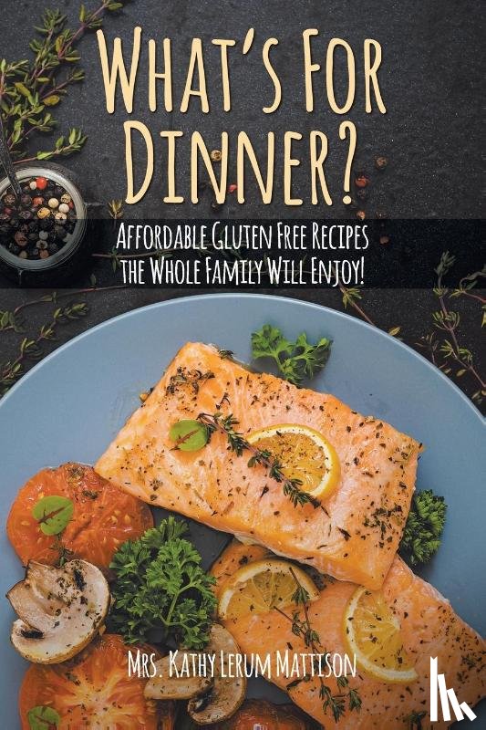 Mattison, Mrs Kathy Lerum - What's For Dinner?