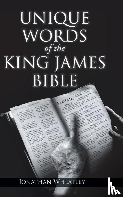 Wheatley, Jonathan - Unique Words of the King James Bible