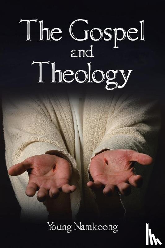 Namkoong, Young - The Gospel and Theology