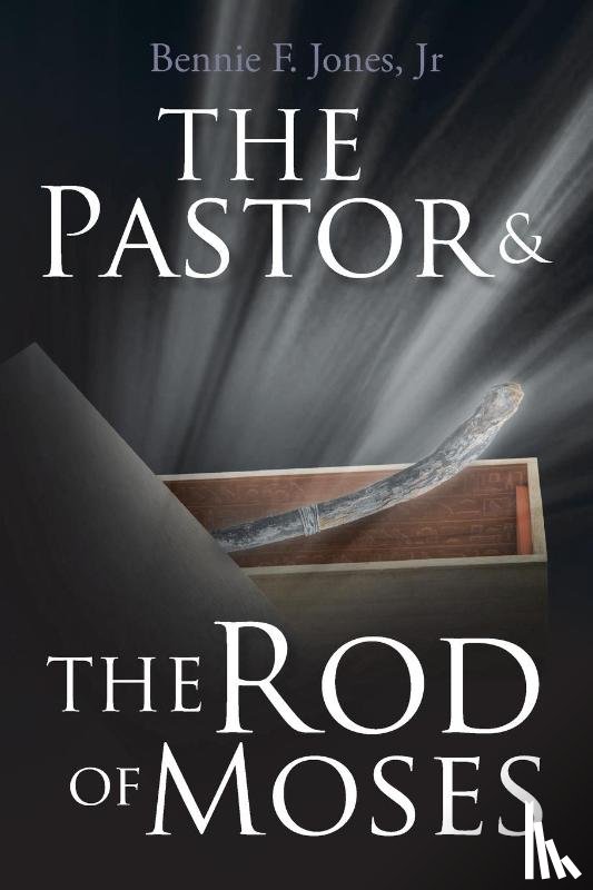 Jones, Bennie F - The Pastor & the Rod of Moses