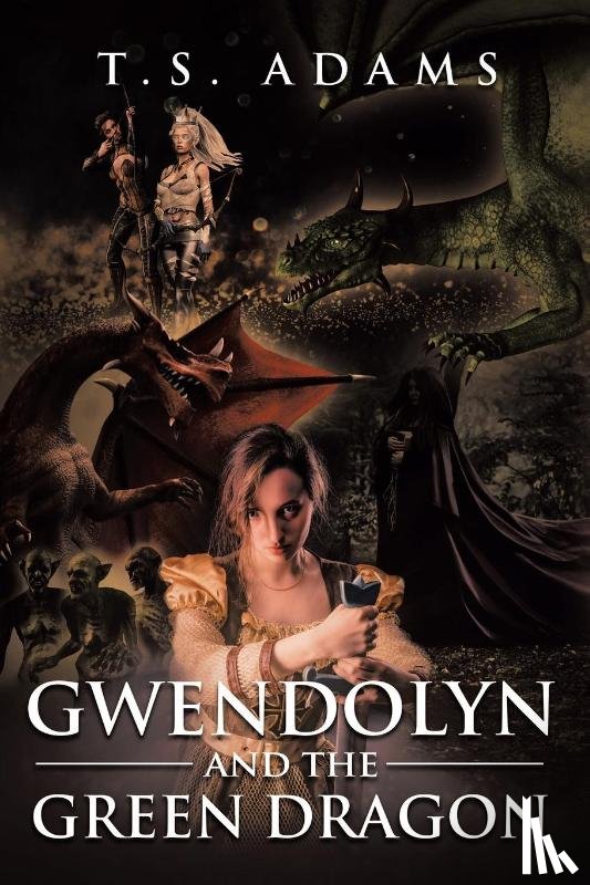 Adams, T S - Gwendolyn and the Green Dragon