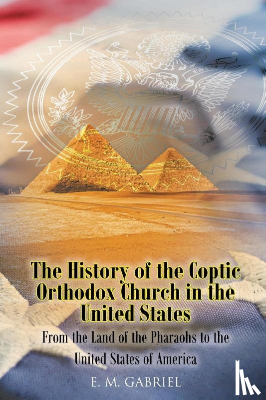 Gabriel, E M - The History of the Coptic Orthodox Church in the United States