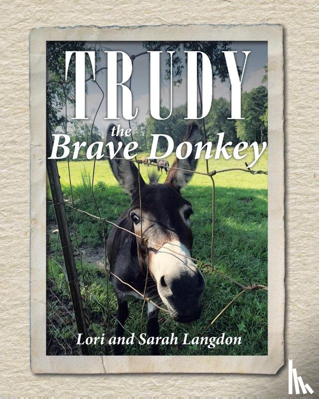 Langdon, Lori, Langdon, Sarah - Trudy the Brave Donkey