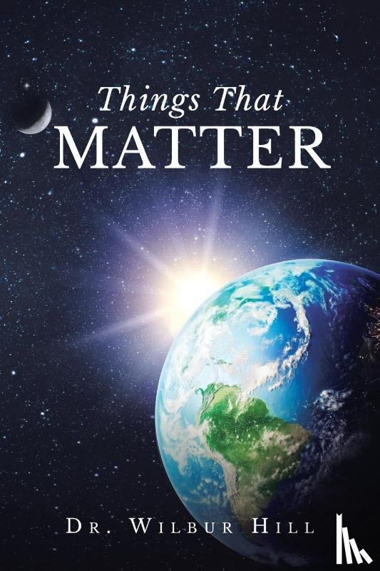 Hill, Dr Wilbur - Things That Matter