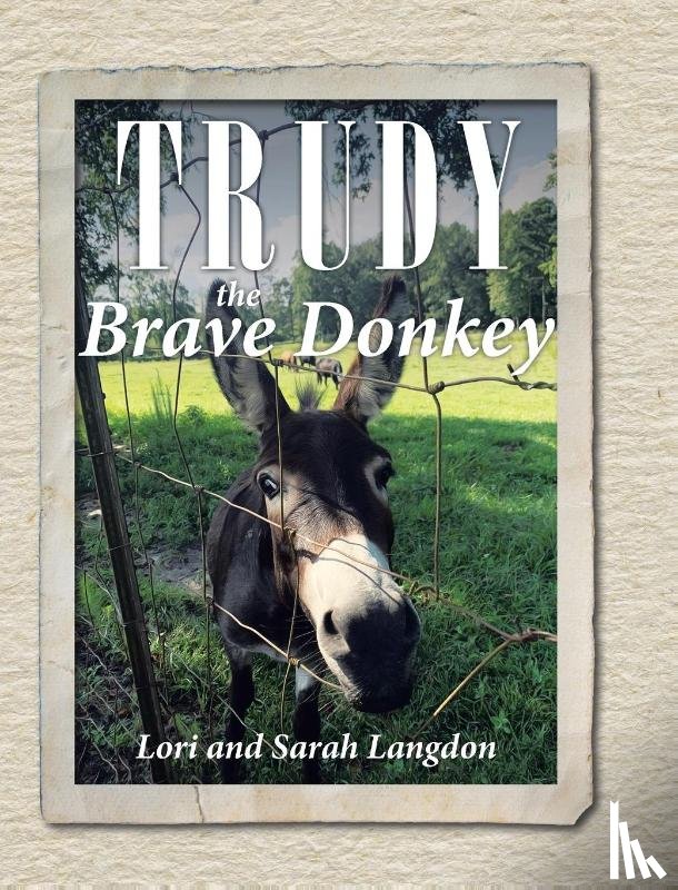 Langdon, Lori, Langdon, Sarah - Trudy the Brave Donkey