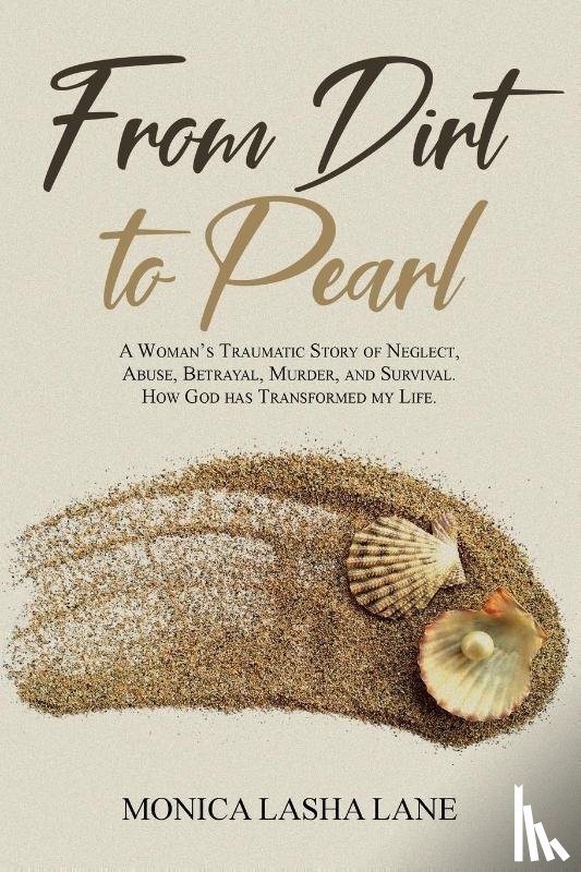 Lane, Monica Lasha - From Dirt to Pearl