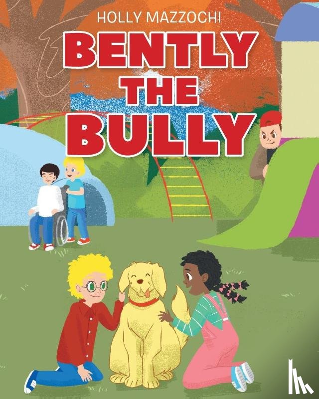 Mazzochi, Holly - Bently the Bully