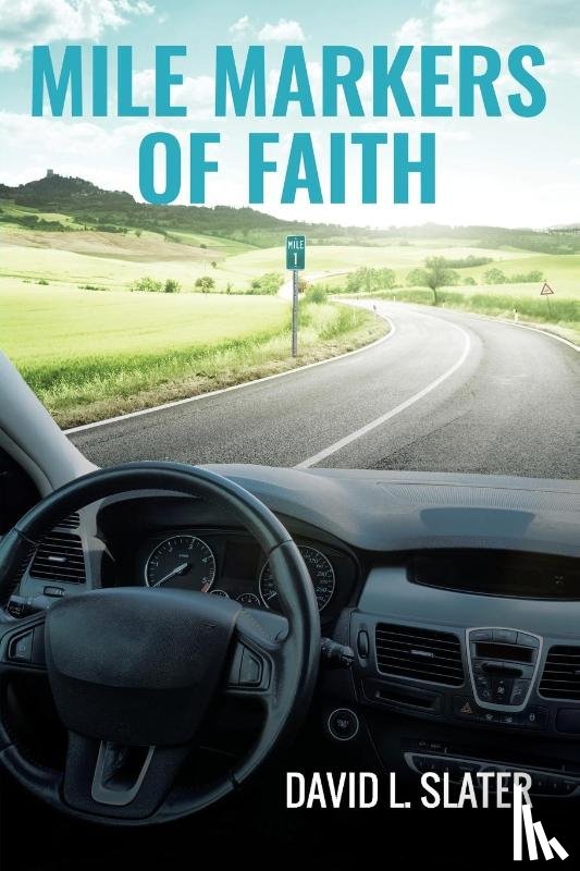 Slater, David L - Mile Markers of Faith