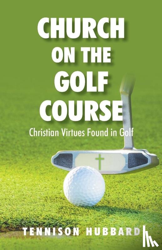 Hubbard, Tennison - Church on the Golf Course