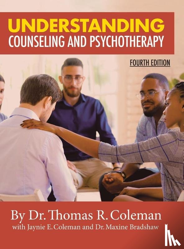 Coleman, Ed D Thomas, Coleman, M S Ldt-C, Bradshaw, Mba - Understanding Counseling and Psychotherapy Fourth Edition