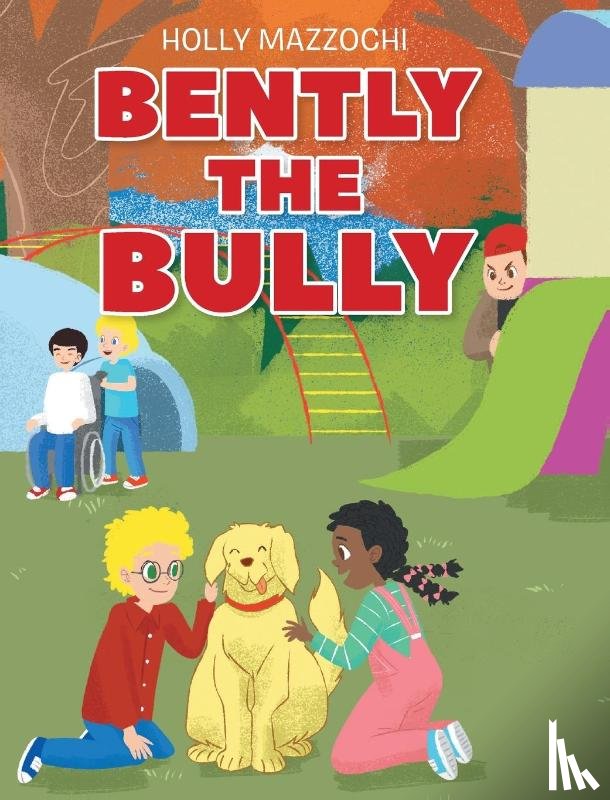 Mazzochi, Holly - Bently the Bully