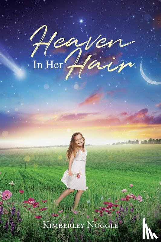 Noggle, Kimberley - Heaven in Her Hair