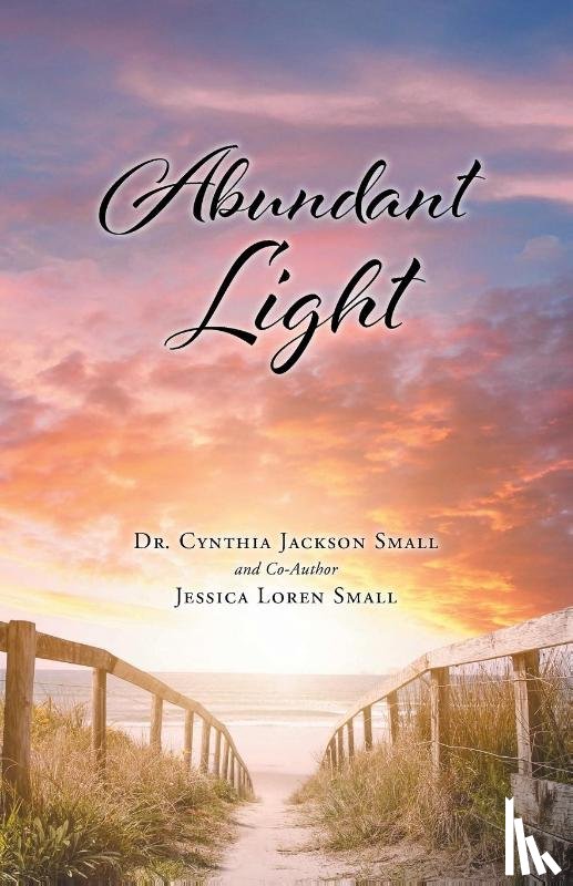 Small, Dr Cynthia Jackson, Small, Jessica Loren - Abundant Light