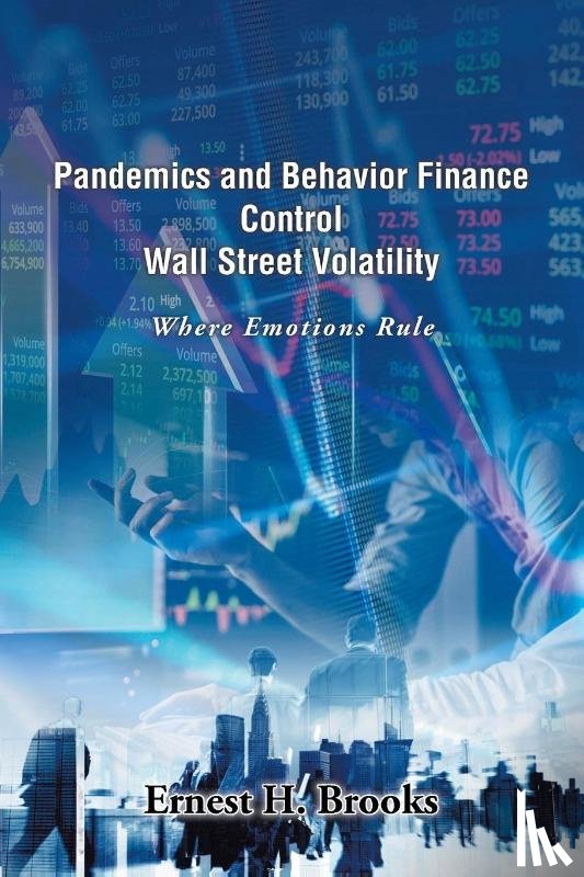 Brooks, Ernest H - Pandemics and Behavior Finance Control Wall Street Volatility