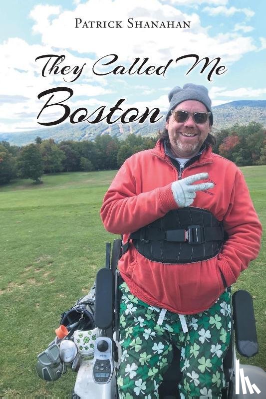 Shanahan, Patrick - They Called Me Boston