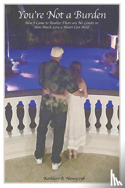 Nawojczyk, Kathleen A - You're Not a Burden