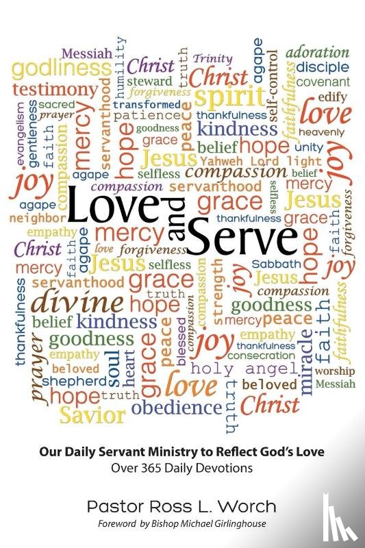 Worch, Pastor Ross L - Love and Serve