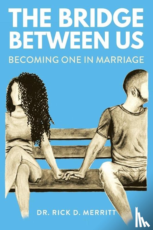 Merritt, Dr Rick D - The Bridge Between Us