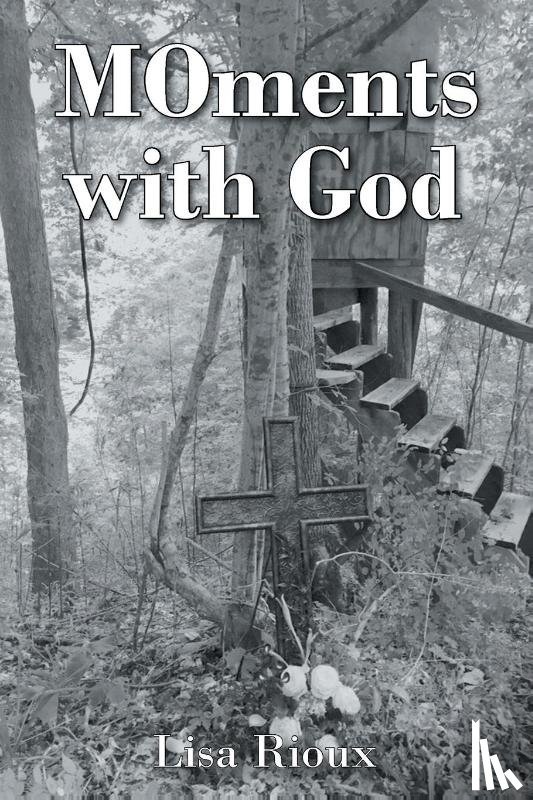 Rioux, Lisa - MOments with God