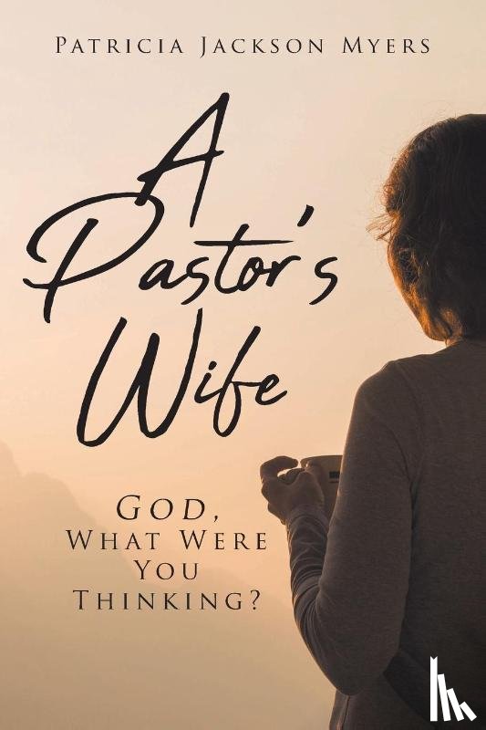 Myers, Patricia Jackson - A Pastor's Wife