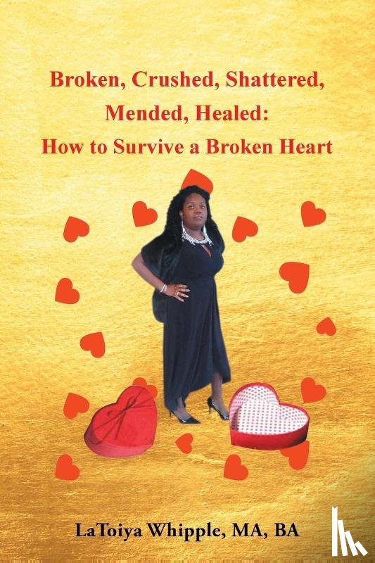 Whipple Ma Ba, Latoiya - Broken, Crushed, Shattered, Mended, Healed