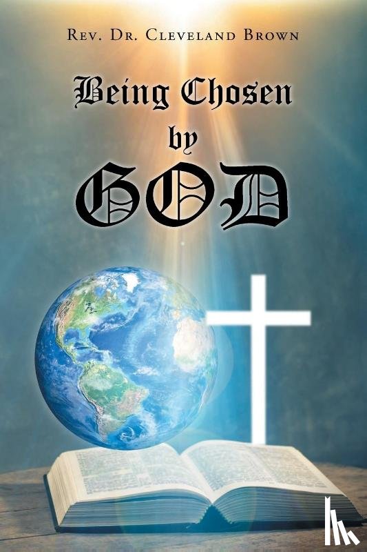 Brown, REV Dr Cleveland - Being Chosen by God
