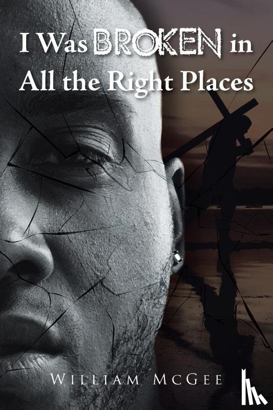 McGee, William - I Was Broken in All the Right Places