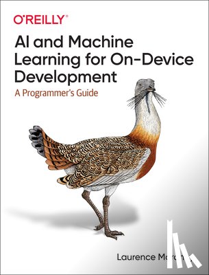 Moroney, Laurence - AI and Machine Learning for On-Device Development