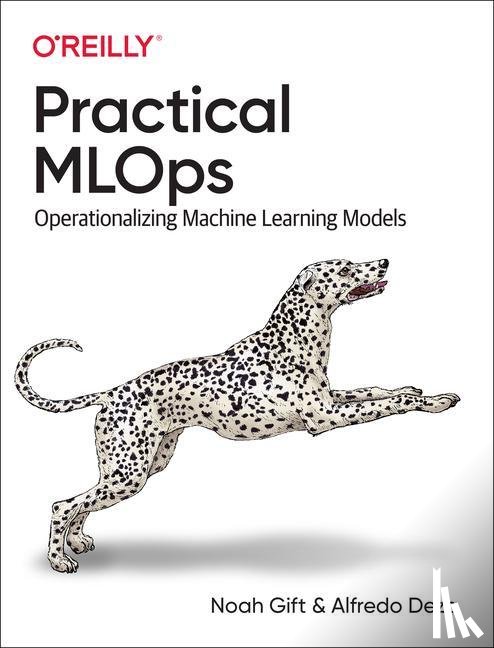 Gift, Noah, Deza, Alfredo - Practical MLOps