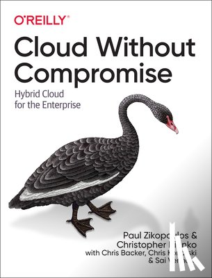 Zikopoulos, Paul, Bienko, Christopher D., Backer, Chris, Konarski, Chris - Cloud without Compromise