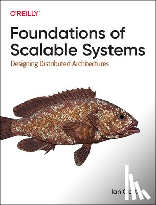 Gorton, Ian - Foundations of Scalable Systems