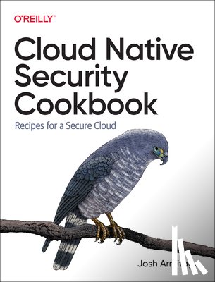 Armitage, Josh - Cloud Native Security Cookbook